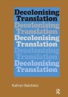 Decolonizing Translation : Francophone African Novels in English Translation - Book