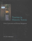 Tourists in Historic Towns : Urban Conservation and Heritage Management - Book