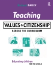 Teaching Values and Citizenship Across the Curriculum : Educating Children for the World - Book