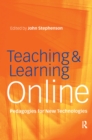 Teaching & Learning Online : New Pedagogies for New Technologies - Book