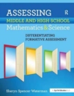 Assessing Middle and High School Mathematics & Science : Differentiating Formative Assessment - Book
