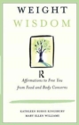 Weight Wisdom : Affirmations to Free You from Food and Body Concerns - Book