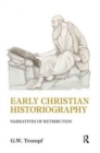 Early Christian Historiography : Narratives of Retribution - Book