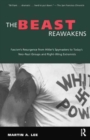 The Beast Reawakens : Fascism's Resurgence from Hitler's Spymasters to Today's Neo-Nazi Groups and Right-Wing Extremists - Book