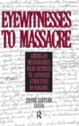 Eyewitnesses to Massacre : American Missionaries Bear Witness to Japanese Atrocities in Nanjing - Book