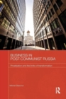 Business in Post-Communist Russia : Privatisation and the Limits of Transformation - Book