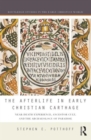 The Afterlife in Early Christian Carthage : Near-Death Experiences, Ancestor Cult, and the Archaeology of Paradise - Book