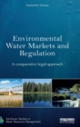 Environmental Water Markets and Regulation : A comparative legal approach - Book