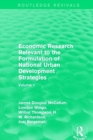 Economic Research Relevant to the Formulation of National Urban Development Strategies : Volume 1 - Book