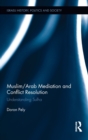 Muslim/Arab Mediation and Conflict Resolution : Understanding Sulha - Book