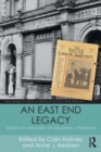 An East End Legacy : Essays in Memory of William J Fishman - Book