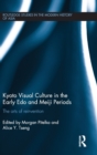 Kyoto Visual Culture in the Early Edo and Meiji Periods : The arts of reinvention - Book