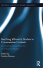 Teaching Women's Studies in Conservative Contexts : Considering Perspectives for an Inclusive Dialogue - Book