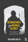 International and Regional Security : The Causes of War and Peace - Book