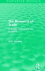 The Romance of Trade : A Survey Commercial and Economic - Book