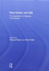 Real Estate and GIS : The Application of Mapping Technologies - Book