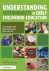 Understanding Sustainability in Early Childhood Education : Case Studies and Approaches from Across the UK - Book