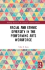 Racial and Ethnic Diversity in the Performing Arts Workforce - Book