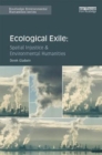 Ecological Exile : Spatial Injustice and Environmental Humanities - Book