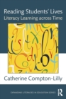 Reading Students' Lives : Literacy Learning across Time - Book