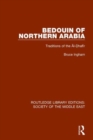 Bedouin of Northern Arabia : Traditions of the Al-Dhafir - Book