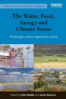 The Water, Food, Energy and Climate Nexus : Challenges and an agenda for action - Book