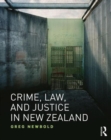 Crime, Law and Justice in New Zealand - Book
