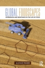 Global Foodscapes : Oppression and resistance in the life of food - Book
