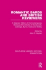 Romantic Bards and British Reviewers : A Selected Edition of Contemporary Reviews of the Works of Wordsworth, Coleridge, Byron, Keats and Shelley - Book