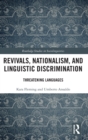 Revivals, Nationalism, and Linguistic Discrimination : Threatening Languages - Book