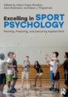 Excelling in Sport Psychology : Planning, Preparing, and Executing Applied Work - Book