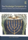 The Routledge Companion to Jewish History and Historiography - Book