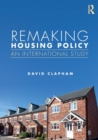Remaking Housing Policy : An International Study - Book