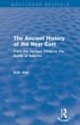 The Ancient History of the Near East : From the Earliest Times to the Battle of Salamis - Book