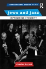 Jews and Jazz : Improvising Ethnicity - Book