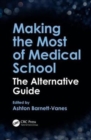 Making the Most of Medical School : The Alternative Guide - Book
