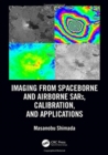Imaging from Spaceborne and Airborne SARs, Calibration, and Applications - Book