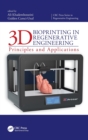 3D Bioprinting in Regenerative Engineering : Principles and Applications - Book