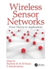 Wireless Sensor Networks : From Theory to Applications - Book