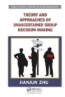 Theory and Approaches of Unascertained Group Decision-Making - Book