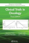 Clinical Trials in Oncology, Third Edition - Book