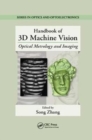 Handbook of 3D Machine Vision : Optical Metrology and Imaging - Book