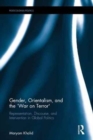 Gender, Orientalism, and the ‘War on Terror' : Representation, Discourse, and Intervention in Global Politics - Book