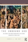 The Unbound God : Slavery and the Formation of Early Christian Thought - Book