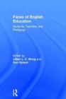 Faces of English Education : Students, Teachers, and Pedagogy - Book