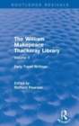 The William Makepeace Thackeray Library : Volume II - Early Travel Writings - Book