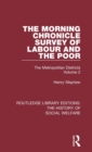 The Morning Chronicle Survey of Labour and the Poor : The Metropolitan Districts Volume 2 - Book