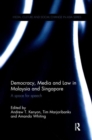 Democracy, Media and Law in Malaysia and Singapore : A Space for Speech - Book