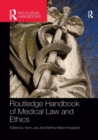 Routledge Handbook of Medical Law and Ethics - Book