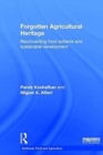 Forgotten Agricultural Heritage : Reconnecting food systems and sustainable development - Book